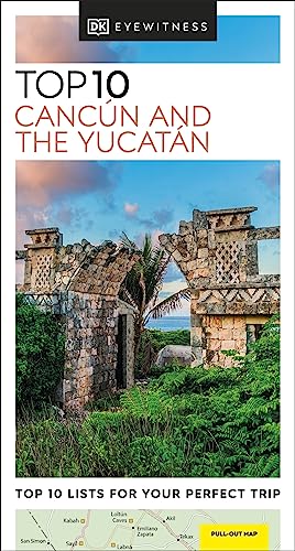 DK Eyewitness Top 10 Cancún and the Yucatán (Pocket Travel Guide)